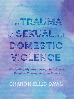 cover image of The Trauma of Sexual and Domestic Violence